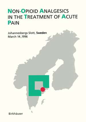 Non-Opioid Analgesics in the Treatment of Acute Pain: Johannesbergs Slott, Sweden, March 14, 1996 de Michael J. Parnham