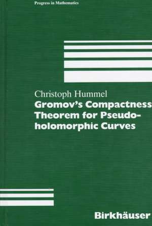 Gromov’s Compactness Theorem for Pseudo-holomorphic Curves de Christoph Hummel