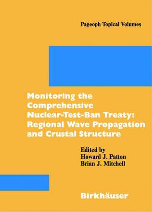 Monitoring the Comprehensive Nuclear-Test-Ban Treaty: Regional Wave Propagation and Crustal Structure de H.J. Patton