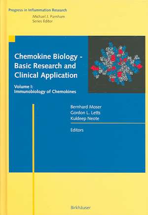 Chemokine Biology - Basic Research and Clinical Application: Vol. 1: Immunobiology of Chemokines de Bernhard Moser