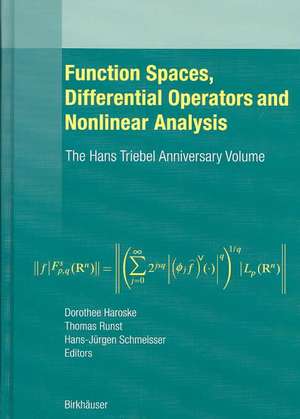 Function Spaces, Differential Operators and Nonlinear Analysis: The Hans Triebel Anniversary Volume de Dorothee Haroske