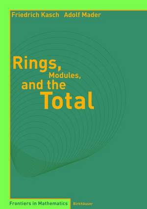 Rings, Modules, and the Total de Friedrich Kasch