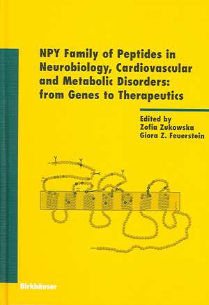 NPY Family of Peptides in Neurobiology, Cardiovascular and Metabolic Disorders: from Genes to Therapeutics de Zofia Zukowska