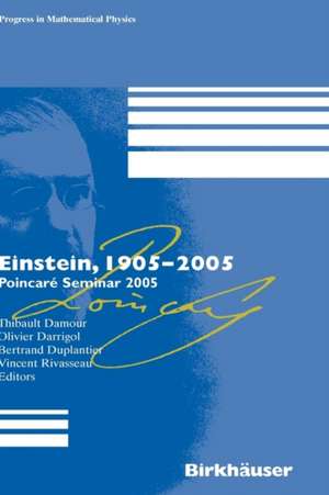 Einstein, 1905-2005: Poincaré Seminar 2005 de Thibault Damour