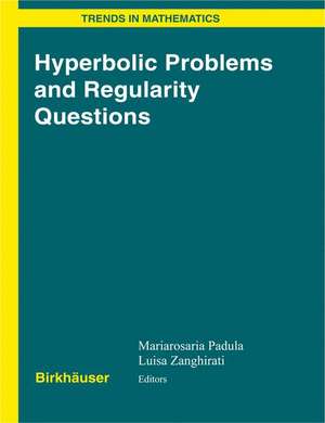 Hyperbolic Problems and Regularity Questions de Mariarosaria Padula