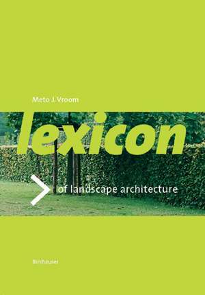 Lexicon of Garden and Landscape Architecture de Meto J. Vroom