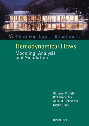 Hemodynamical Flows: Modeling, Analysis and Simulation de Giovanni P. Galdi