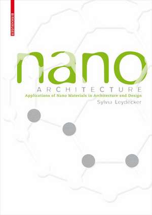 Nano Materials: in Architecture, Interior Architecture and Design de Marius Kölbel