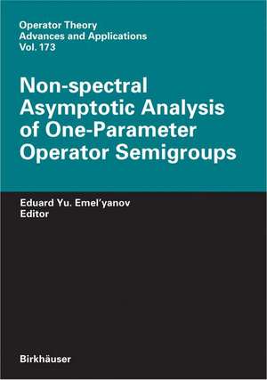 Non-spectral Asymptotic Analysis of One-Parameter Operator Semigroups de Eduard Yu. Emel'yanov