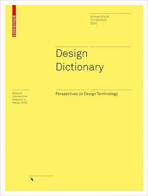 Design Dictionary: Perspectives on Design Terminology de Michael Erlhoff