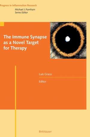 The Immune Synapse as a Novel Target for Therapy de Luis Graca