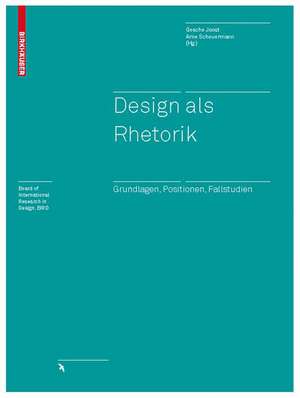 Design als Rhetorik: Grundlagen, Positionen, Fallstudien de Gesche Joost