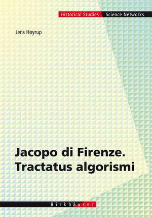 Jacopo da Firenze's Tractatus Algorismi and Early Italian Abbacus Culture de Jens Høyrup