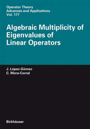 Algebraic Multiplicity of Eigenvalues of Linear Operators de Julián López-Gómez