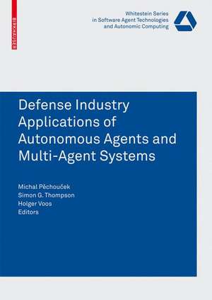 Defense Industry Applications of Autonomous Agents and Multi-Agent Systems de Michal Pechoucek