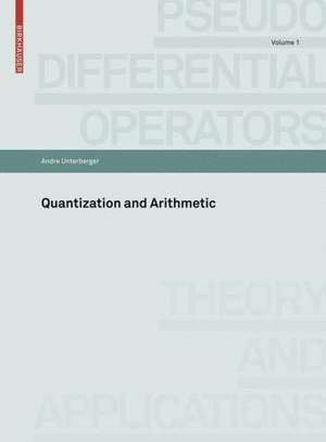 Quantization and Arithmetic de André Unterberger