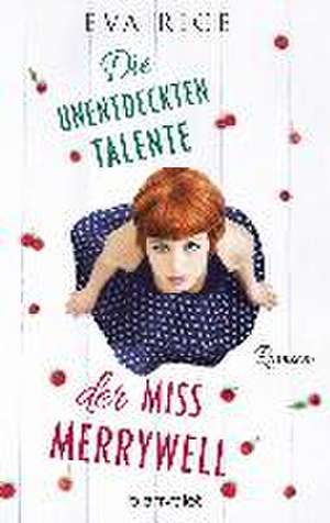 Die unentdeckten Talente der Miss Merrywell de Eva Rice