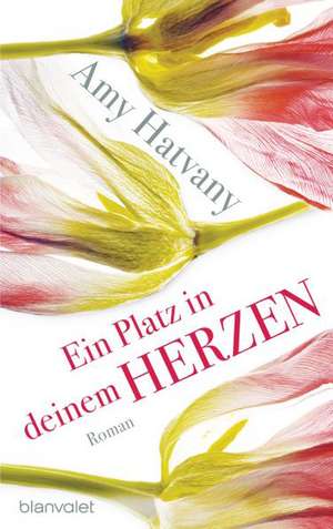 Ein Platz in deinem Herzen de Amy Hatvany