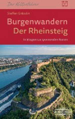 Burgenwandern - Der Rheinsteig im oberen Mittelrheintal de Steffen Gräßlin