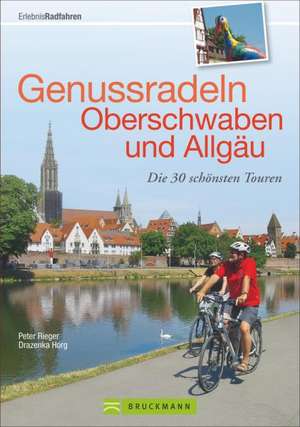 Genussradeln Oberschwaben und Allgäu de Peter Rieger