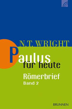 Paulus für heute: Der Römerbrief 02 de N. T. Wright