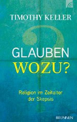 Glauben wozu? de Timothy Keller