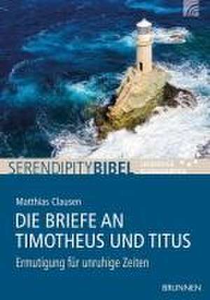 Die Briefe an Timotheus und Titus de Matthias Clausen