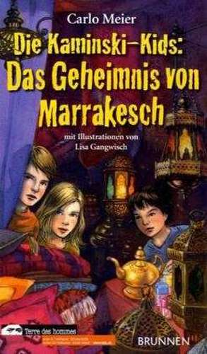 Die Kaminski-Kids. Das Geheimnis von Marrakesch de Carlo Meier