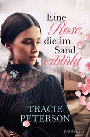 Eine Rose, die im Sand erblüht de Tracie Peterson