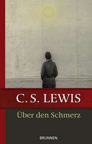 Über den Schmerz de C. S. Lewis