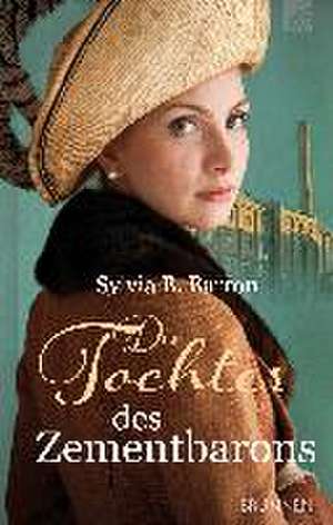 Die Tochter des Zementbarons de Sylvia B. Barron