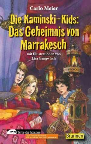 Die Kaminski-Kids: Das Geheimnis von Marrakesch de Carlo Meier