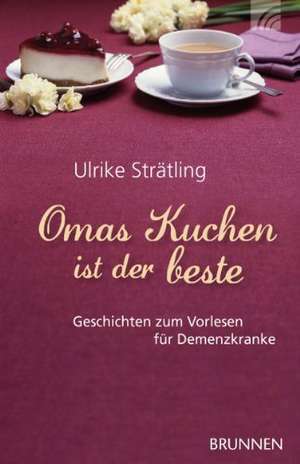 Omas Kuchen ist der beste de Ulrike Strätling