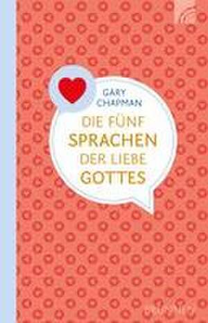 Die fünf Sprachen der Liebe Gottes de Gary Chapman