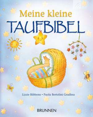 Meine kleine Taufbibel de Lizzie Ribbons