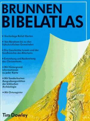 Brunnen Bibelatlas de Tim Dowley