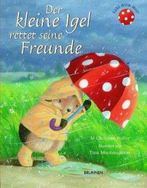 Der kleine Igel rettet seine Freunde de M. Christina Butler