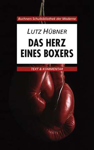 Das Herz eines Boxers. Text und Kommentar de Lutz Hübner