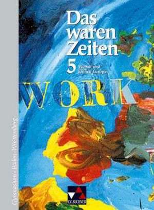 Das waren Zeiten 5. Vielfalt und Einheit Europas de Dieter Brückner