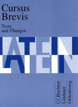 Cursus Brevis. Texte und Übungen de Andreas Müller