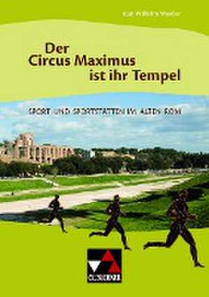 Der Circus Maximus ist ihr Tempel de Karl-Wilhelm Weeber