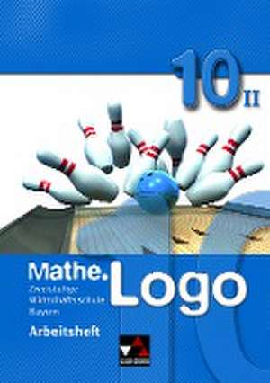 Mathe.Logo 10 Arbeitsheft II Wirtschaftsschule Bayern de Michael Kleine