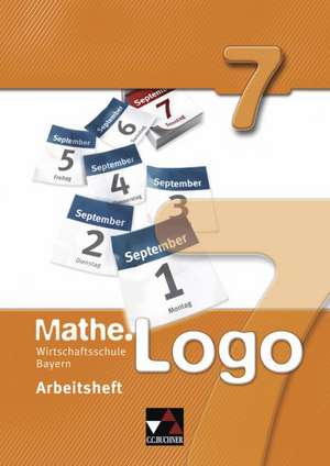 Mathe.Logo 7 Arbeitsheft Wirtschaftsschule Bayern de Thomas Prill