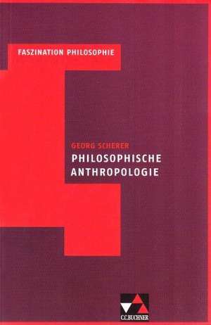 Faszination Philosophie 5. Anthropologie de Vittorio Hösle