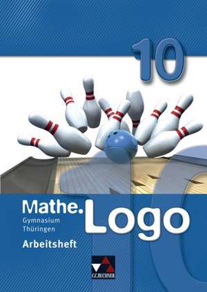 Mathe.Logo 10 Gymnasium Thüringen Arbeitsheft de Michael Kleine