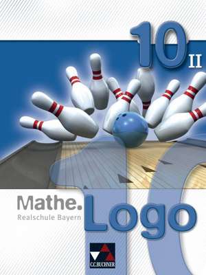 Mathe.Logo 10/II Realschule Bayern de Andreas Gilg