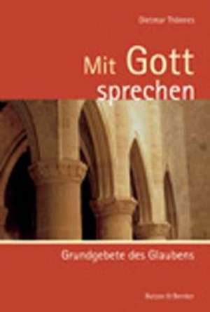 Mit Gott sprechen de Dietmar Thönnes