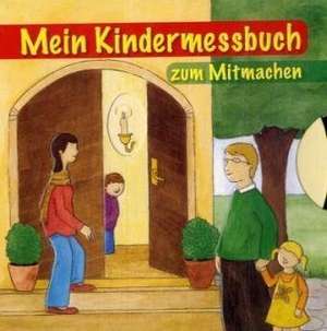 Mein Kindermessbuch zum Mitmachen de Irmgard Partmann