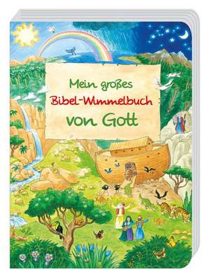 Mein großes Bibel-Wimmelbuch von Gott de Reinhard Abeln