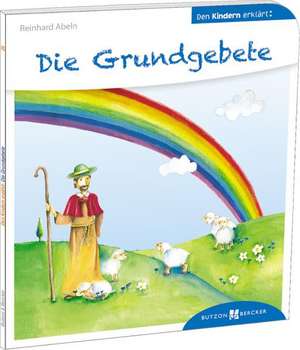 Die Grundgebete den Kindern erklärt de Reinhard Abeln